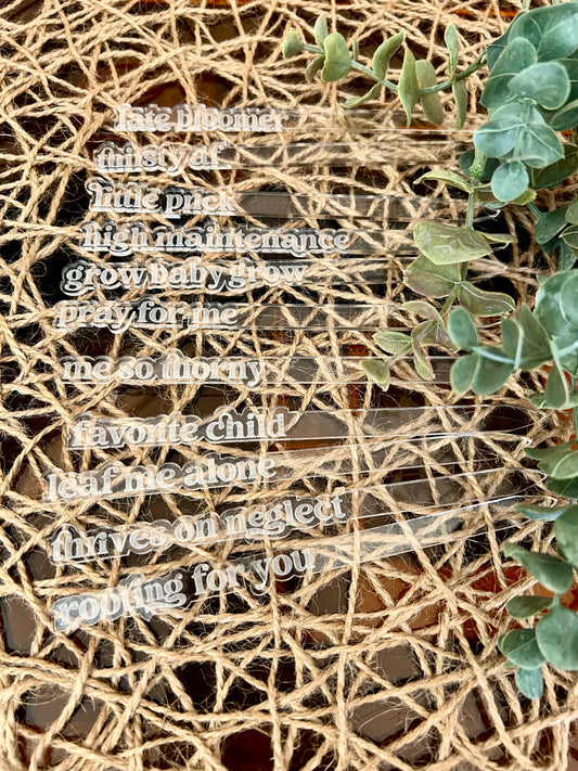 Humorous Plant Stakes - Clear Acrylic