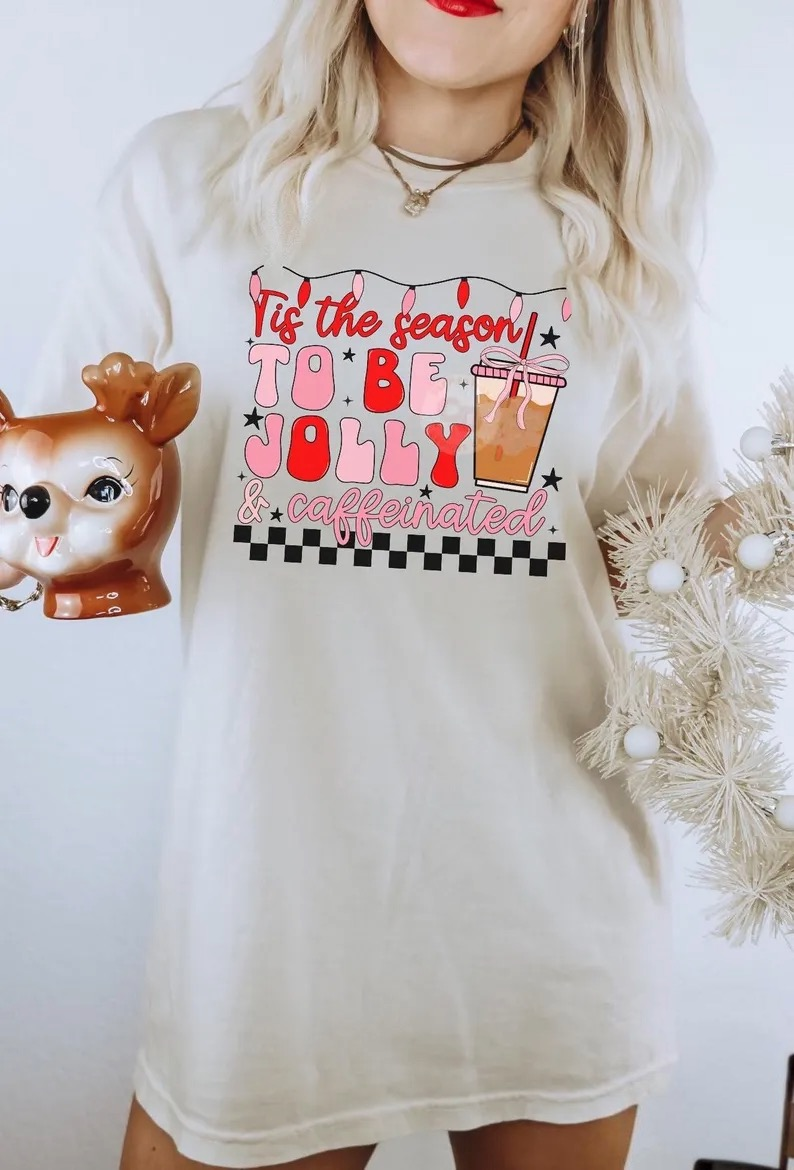 Tis The Season To Be Jolly & Caffeinated Tee