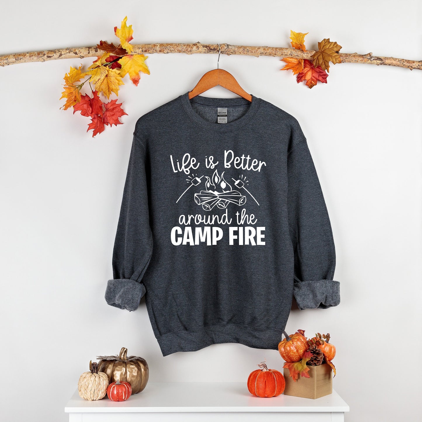 Life is Better Around the Campfire Sweatshirt