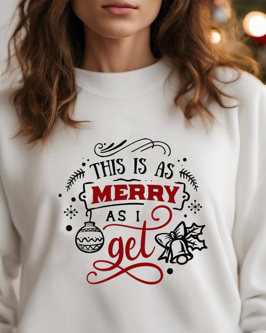 This is as Merry as I Get Sweatshirt