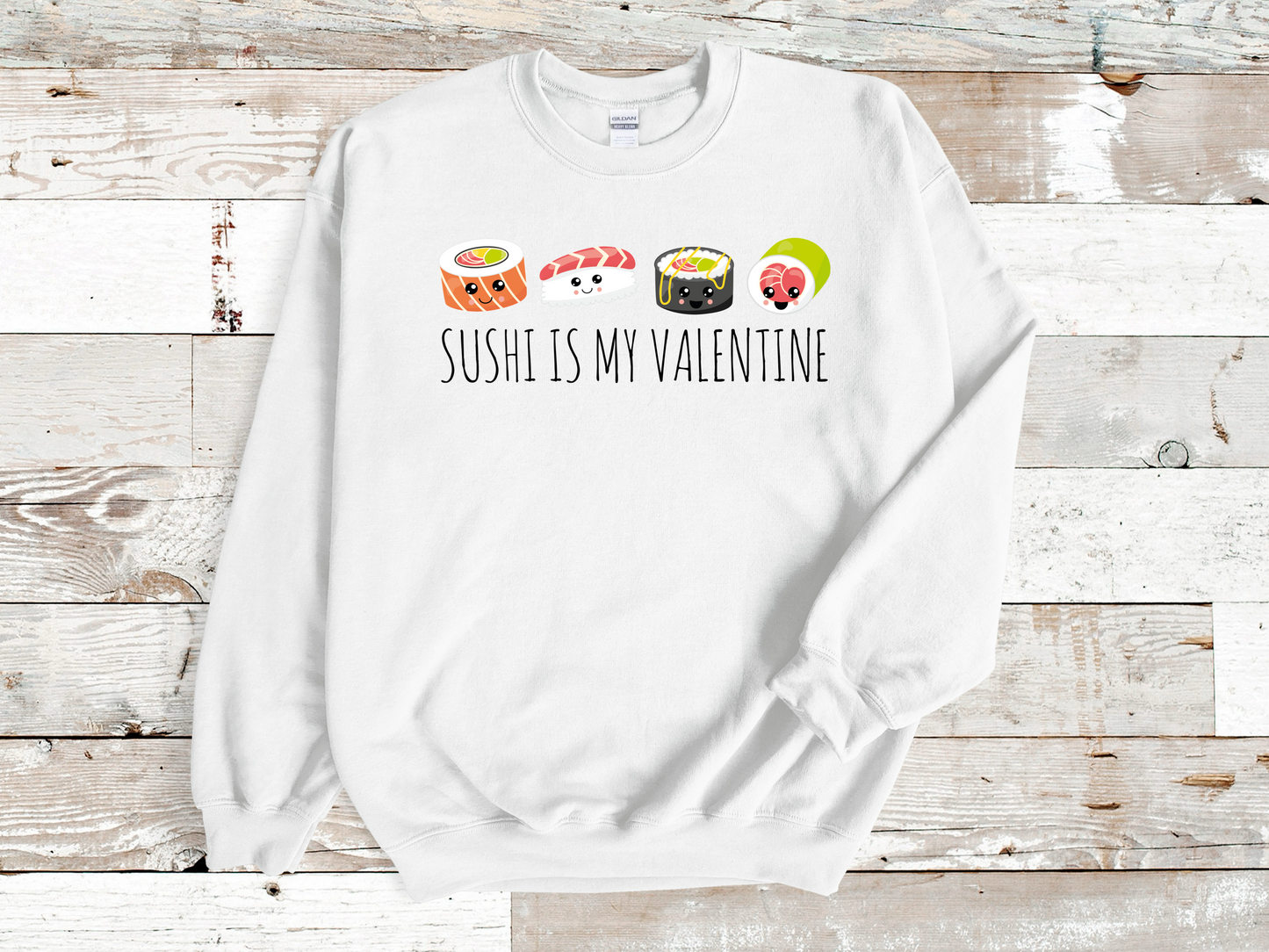 Sushi Is My Valentine Pullover