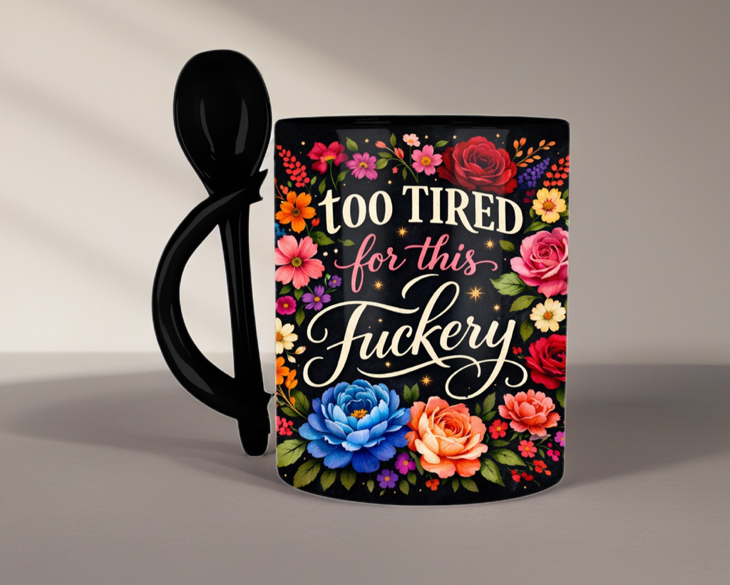 Too Tired For This Fuckery Coffee Mug with Spoon