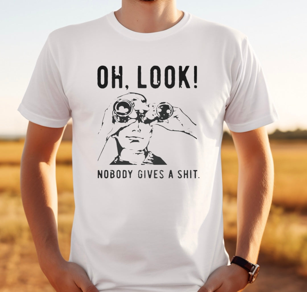 Oh Look..Nobody Gives A Shit Tee