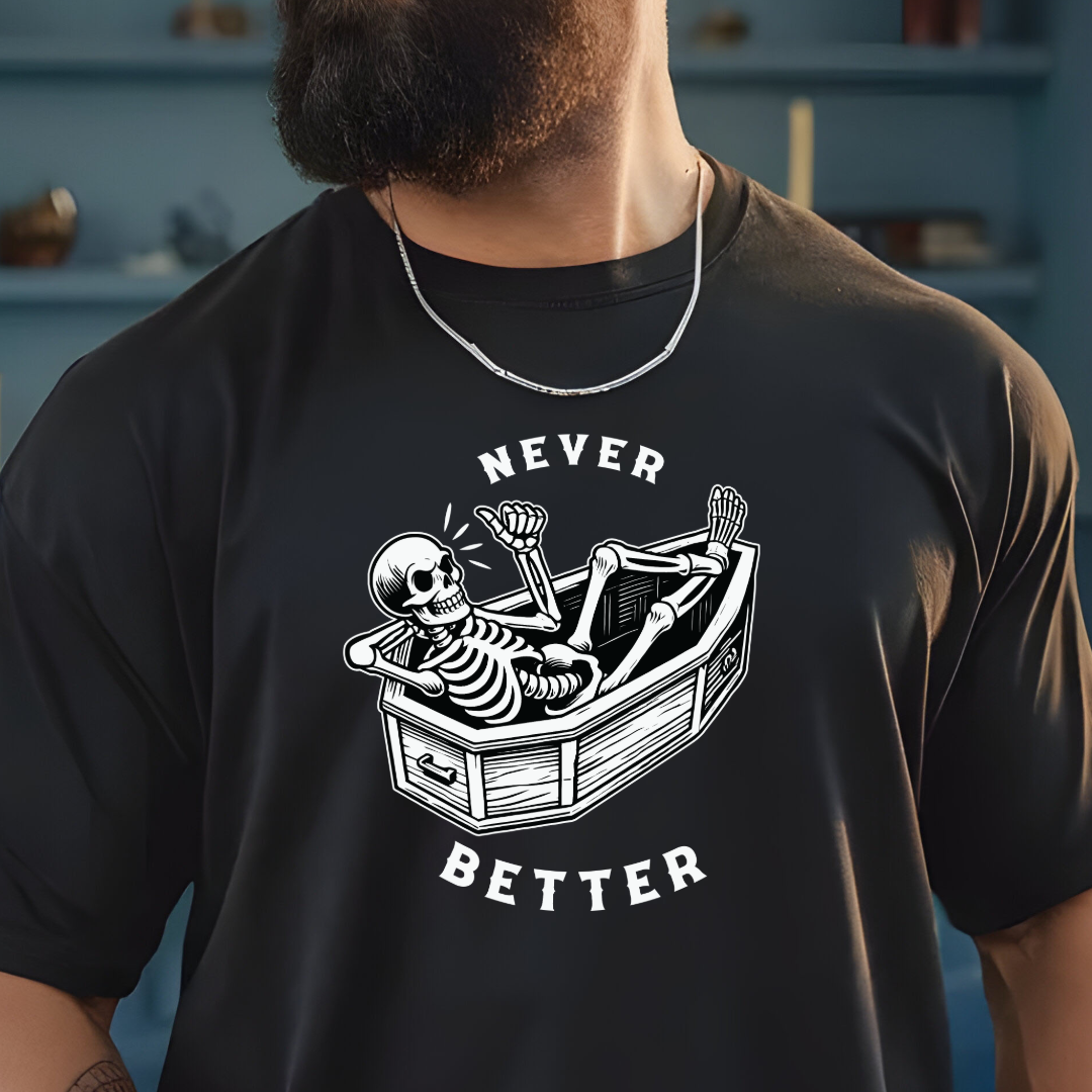 Never Better Skeleton Halloween Tee