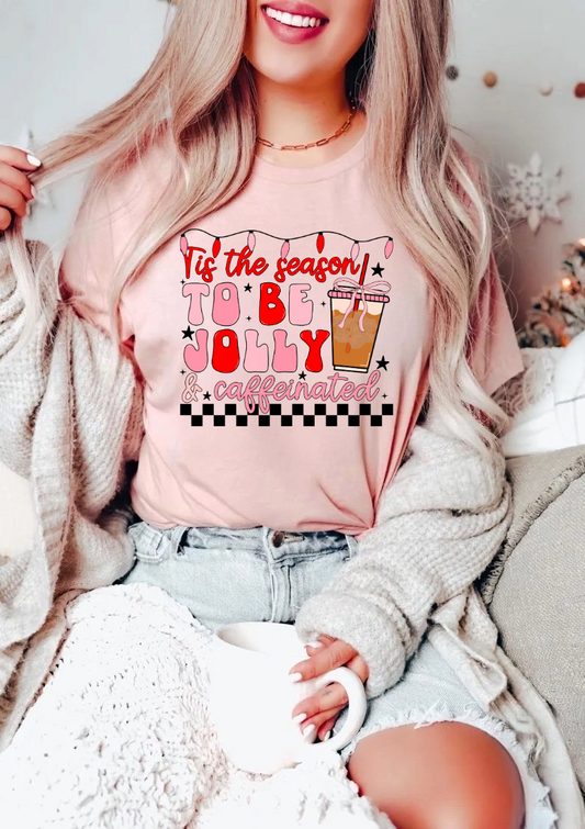 Tis The Season To Be Jolly & Caffeinated Tee