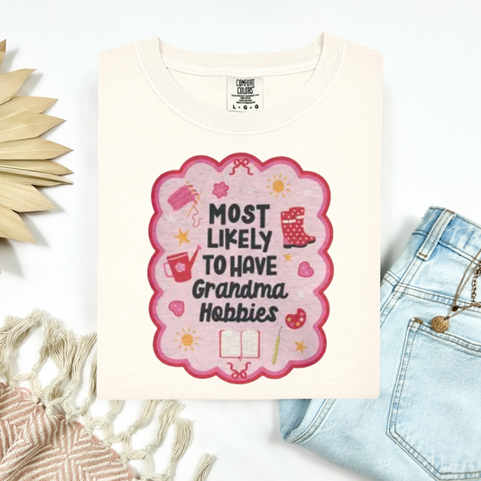 Most Likely to Have Grandma Hobbies Comfort Colors® Shirt