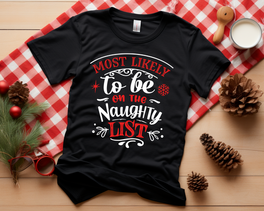 Most Likely to be on the Naughty List Graphic Tee