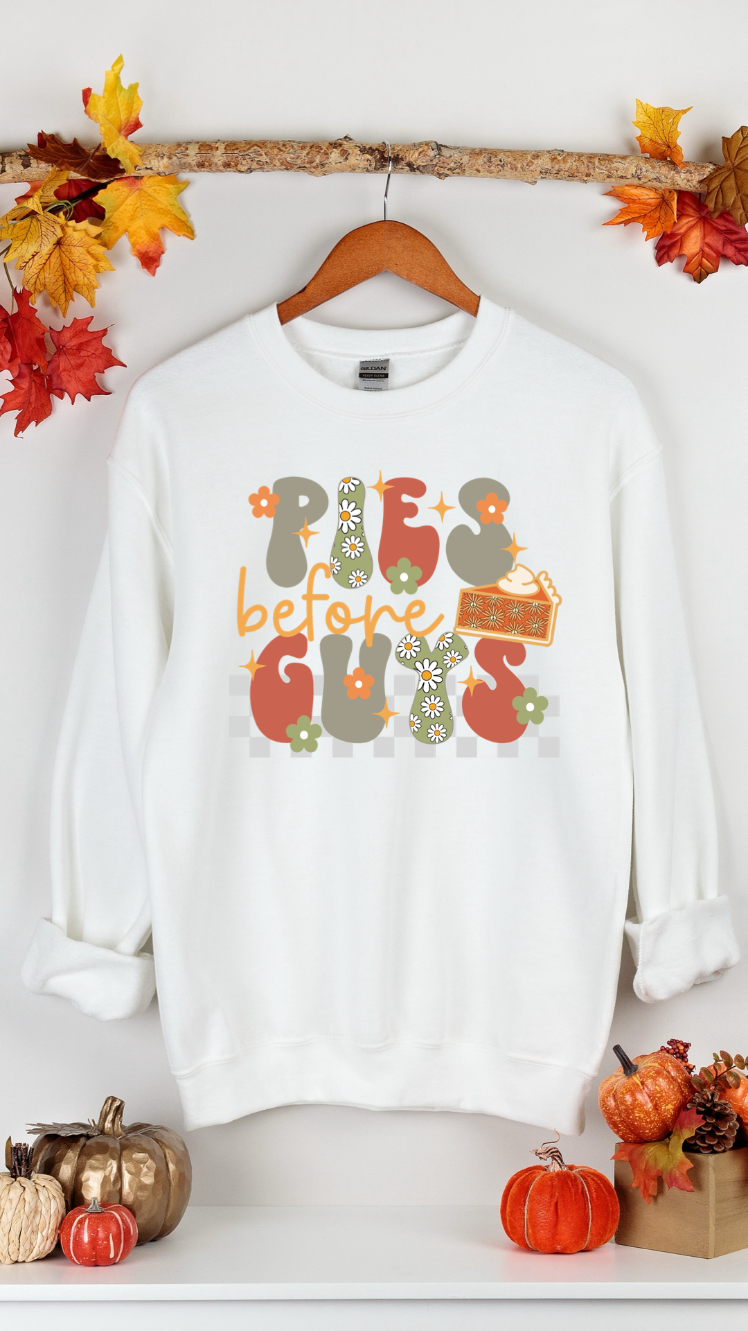 Pies Before Guys Sweatshirt