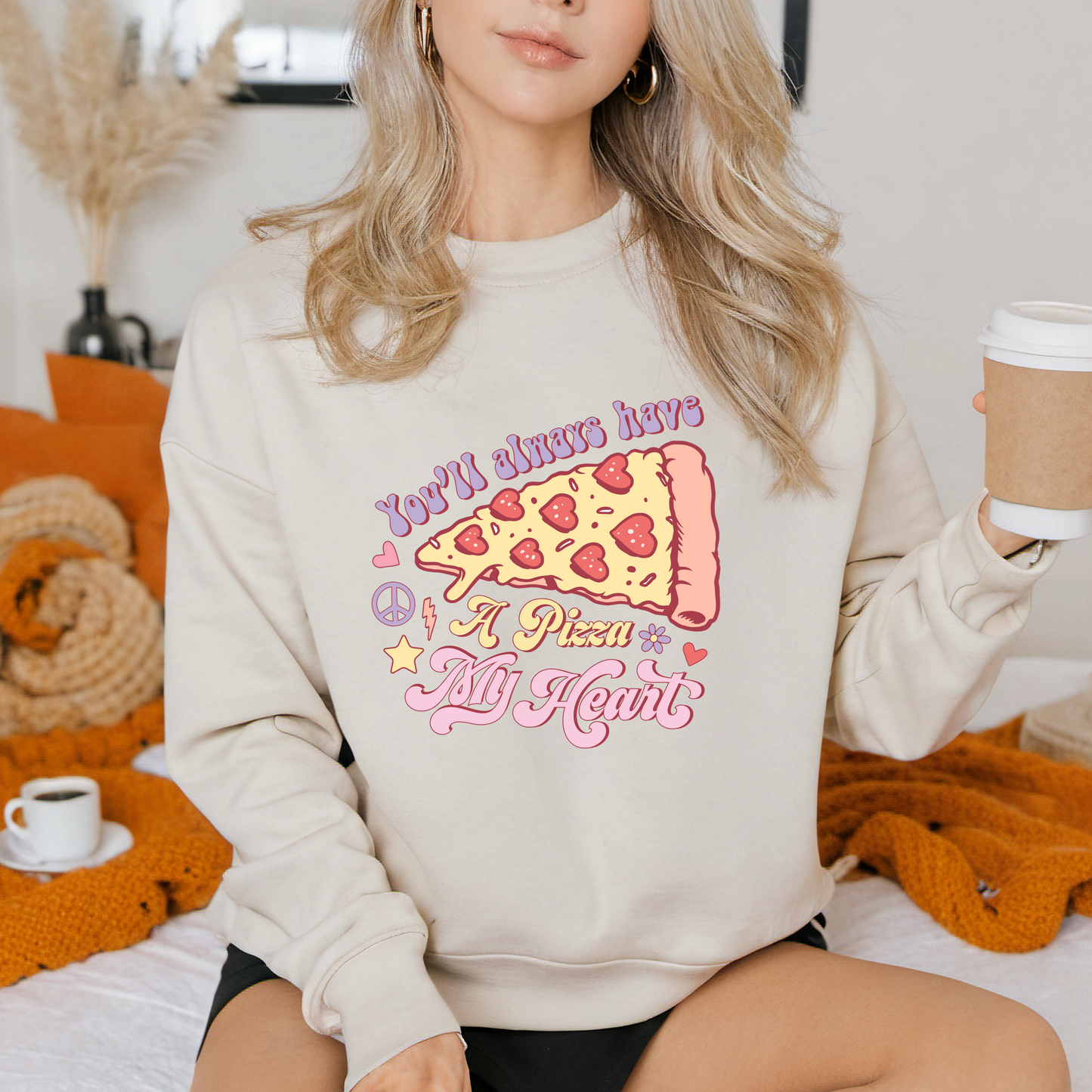 You’ll Always Have a Pizza My Heart Sweatshirt