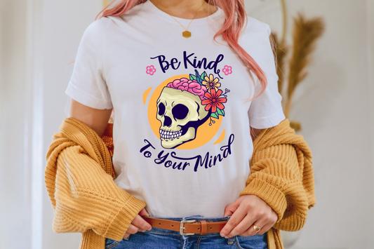 Be Kind To Your Mind Skull Tee