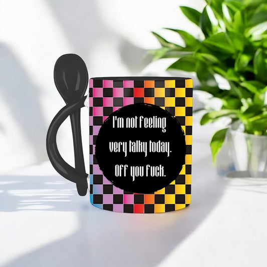 I’m Not Feeling Very Talky Today Off You Fuck Mug With Spoon Handle