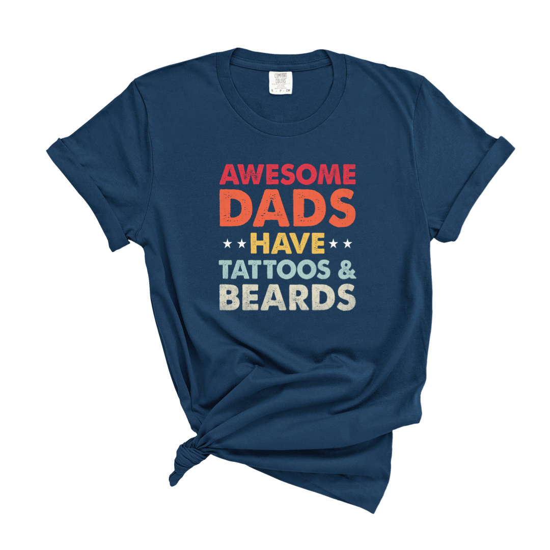 Awesome Dads Have Tattoos & Beards Tee