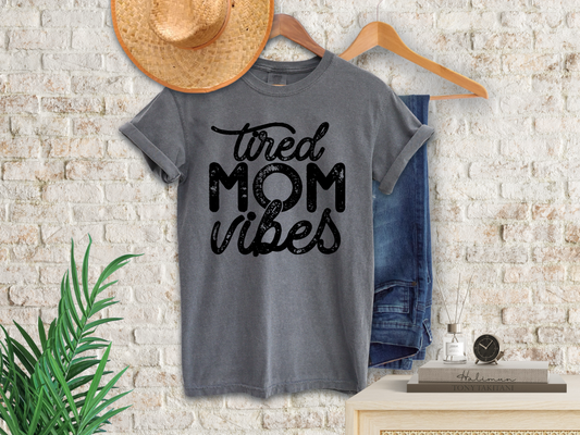 Tired Mom Vibes Tee