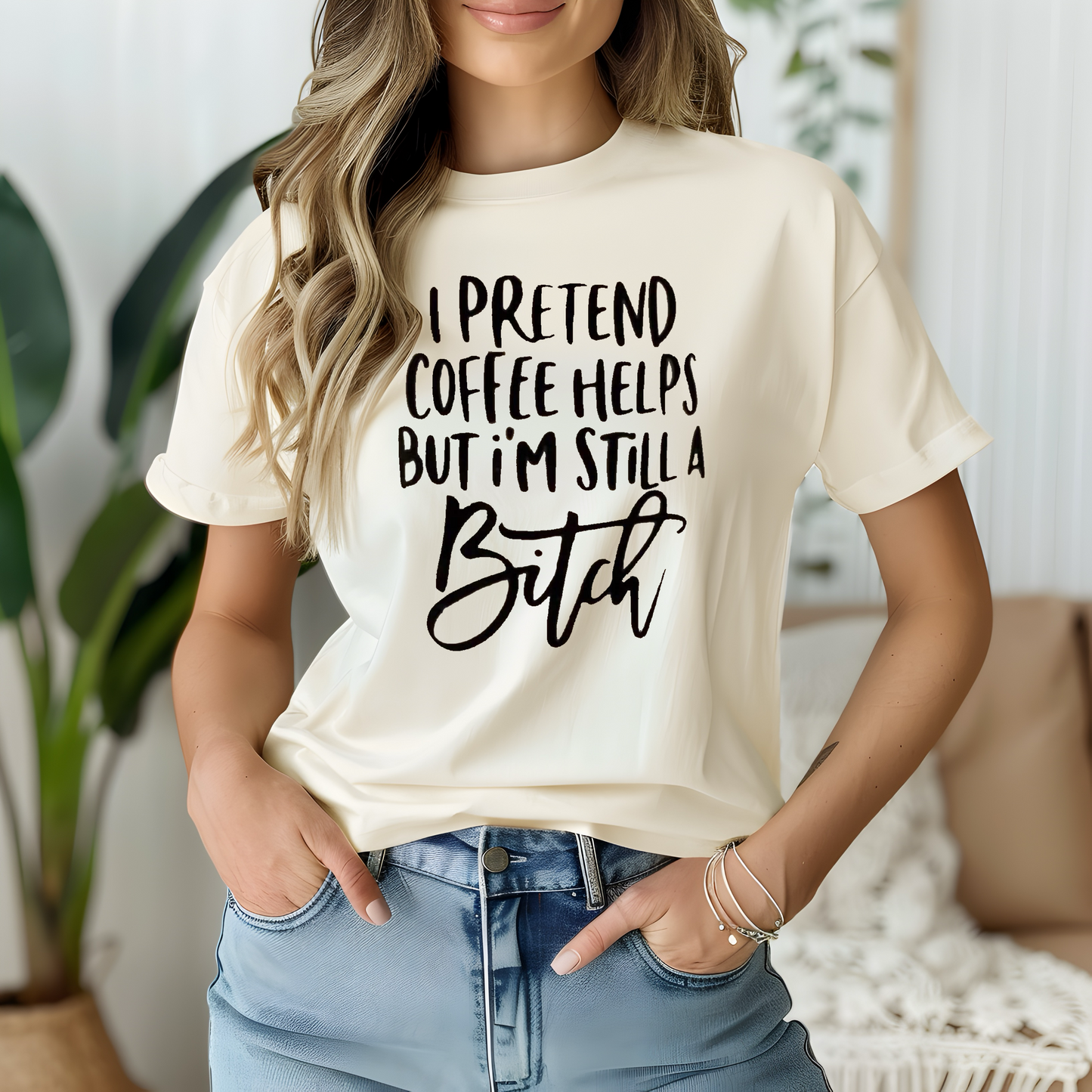 I Pretend Coffee Helps But I’m Still A Bitch Tee