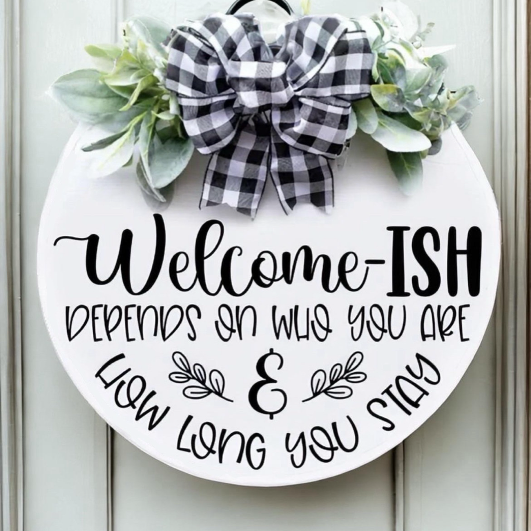 Welcome-ish Door Hanger Sign - 18 inch