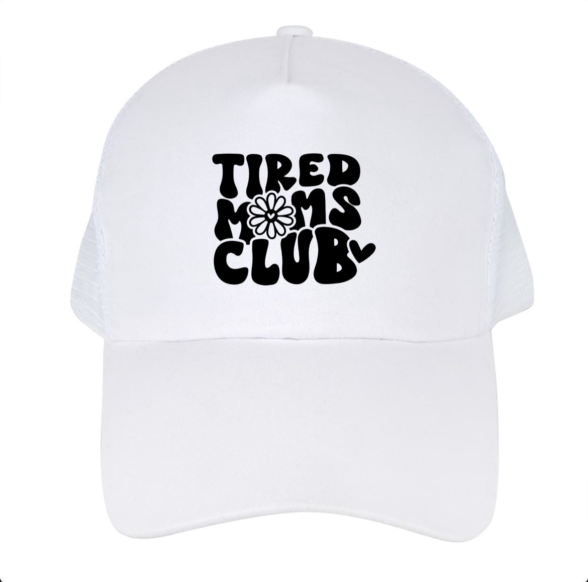 Tired Moms Club Trucker Hat