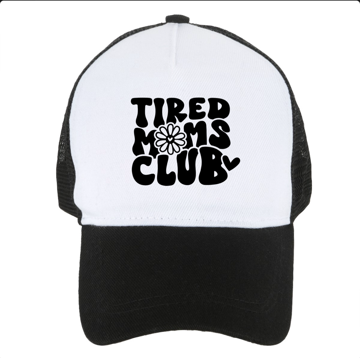 Tired Moms Club Trucker Hat