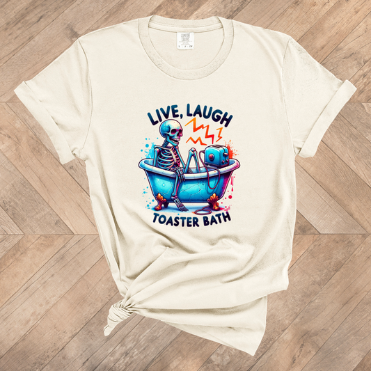 Live Laugh Toaster Bath Skeleton Tee