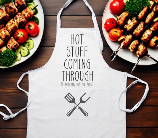 Hot Stuff Coming Through..I Mean Me Not The Food Apron