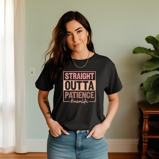 Straight Outta Patience #Momlife Tee